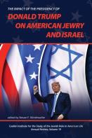 The Impact Of The Presidency Of Donald Trump On American Jewry And Israel