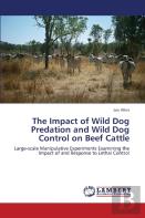 The Impact Of Wild Dog Predation And Wild Dog Control On Beef Cattle