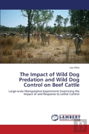 The Impact Of Wild Dog Predation And Wild Dog Control On Beef Cattle
