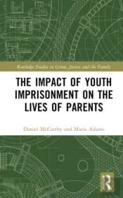 The Impact Of Youth Imprisonment On The Lives Of Parents
