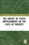 The Impact Of Youth Imprisonment On The Lives Of Parents