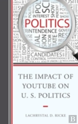 Bertrand.pt - The Impact Of Youtube On U.S. Politics