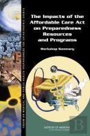 The Impacts Of The Affordable Care Act On Preparedness Resources And Programs