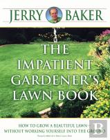 The Impatient Gardener'S Lawn Book