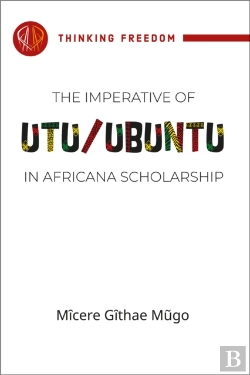 Bertrand.pt - The Imperative Of Utu/Ubuntu In Africana Scholarship