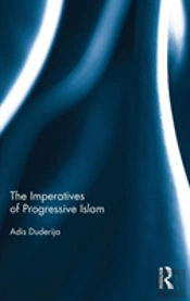 The Imperatives Of Progressive Islam
