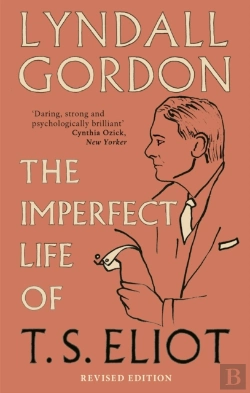 Bertrand.pt - The Imperfect Life Of T. S. Eliot