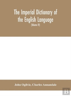 Bertrand.pt - The Imperial Dictionary Of The English Language
