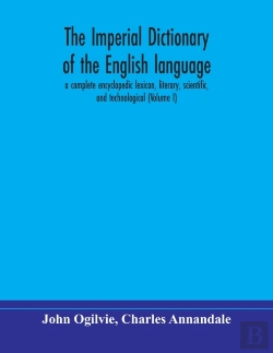 Bertrand.pt - The Imperial Dictionary Of The English Language