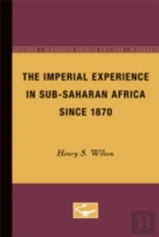 The Imperial Experience In Sub-Saharan Africa Since 1870