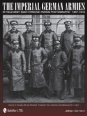 The Imperial German Armies In Field Grey Seen Through Period Photographs Â€¢ 1907-1918