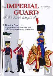 The Imperial Guard Of The First Empire. Volume 3