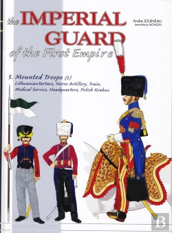 Bertrand.pt - The Imperial Guard Of The First Empire. Volume 3