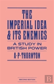 The Imperial Idea And Its Enemies
