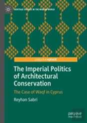 The Imperial Politics Of Architectural Conservation