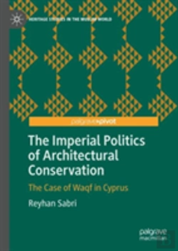 Bertrand.pt - The Imperial Politics Of Architectural Conservation