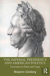 The Imperial Presidency And American Politics
