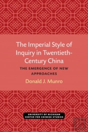 The Imperial Style Of Inquiry In Twentieth-Century China