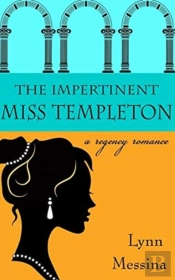 The Impertinent Miss Templeton: A Regenc