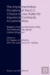 The Implementation Provisions Of The E.C. Choice Of Law Rules For Insurance Contracts. A Commentary