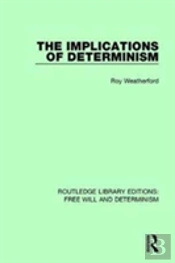 The Implications Of Determinism