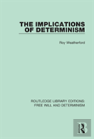 The Implications Of Determinism