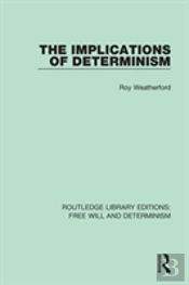 The Implications Of Determinism