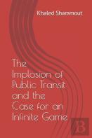 The Implosion Of Public Transit And The Case For An Infinite Game