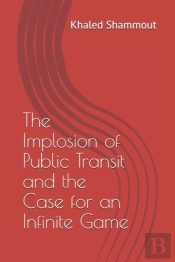 The Implosion Of Public Transit And The Case For An Infinite Game
