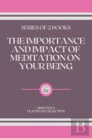 The Importance And Impact Of Meditation On Your Being