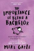 The Importance Of Being A Bachelor