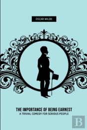 The Importance Of Being Earnest: A Trivi