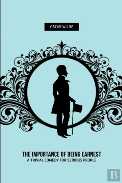 Bertrand.pt - The Importance Of Being Earnest: A Trivi