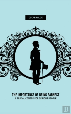 Bertrand.pt - The Importance Of Being Earnest: A Trivi