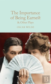 The Importance Of Being Earnest & Other Plays