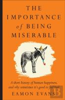 The Importance Of Being Miserable