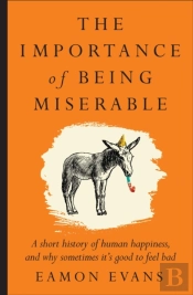 The Importance Of Being Miserable