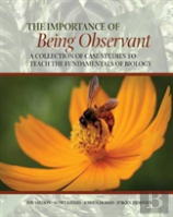 The Importance Of Being Observant: A Collection Of Case Studies To Teach The Fundamentals Of Biology