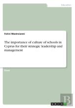 The Importance Of Culture Of Schools In Cyprus For Their Strategic Leadership And Management