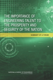 The Importance Of Engineering Talent To The Prosperity And Security Of The Nation