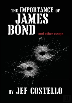 Bertrand.pt - The Importance Of James Bond & Other Essays