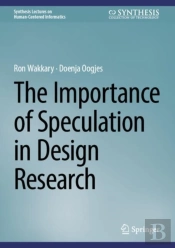 The Importance Of Speculation In Design Research