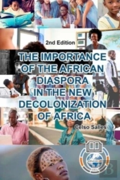 The Importance Of The African Diaspora In The New Decolonization Of Africa - Celso Salles - 2nd Edition