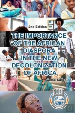 Bertrand.pt - The Importance Of The African Diaspora In The New Decolonization Of Africa - Celso Salles - 2nd Edition