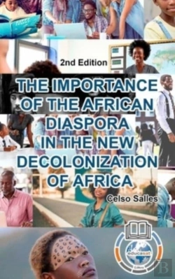 Bertrand.pt - The Importance Of The African Diaspora In The New Decolonization Of Africa - Celso Salles - 2nd Edition