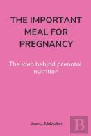The Important Meal For Pregnancy By Jean J. Mcmullen