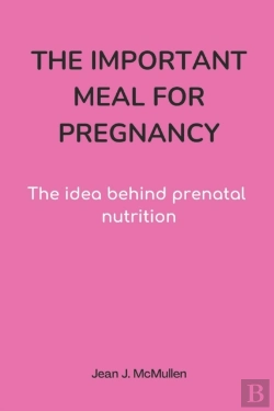 Bertrand.pt - The Important Meal For Pregnancy By Jean J. Mcmullen