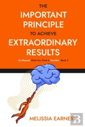 The Important Principle To Achieve Extraordinary Results