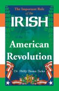 The Important Role Of The Irish In The American Revolution