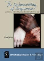 The (Im)Possibility Of Forgiveness?